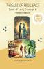 Threads of Resilience: Tales of Love Courage and Perseverance