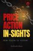 PRICE ACTION INSIGHTS: &quot;Harnessing the Power of Price Action Trading&quot; - From Vision to Victory