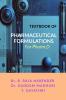 TEXTBOOK OF PHARMACEUTICAL FORMULATIONS: For Pharm.D