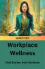 Workplace Wellness: Real Stories Real Solutions