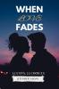 When Love Fades / इश्क़ की शमा