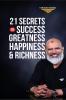 21 Secrets To Success Greatness Happiness and Richness