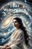 Time Whisperer: The Journey of a Healer