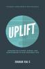 Uplift: Conquer Self-Doubt Stress and Overthinking to Live Your Best Life