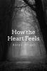 How the Heart Feels: A collection of narratives