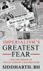Imperialismâ€™s Greatest Fear