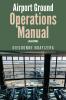 Airport Ground Operations Manual: (AGOM)