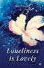 Loneliness is Lovely