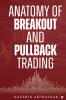 Anatomy of Breakout and Pullback Trading