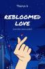 REBLOOMED LOVE: Love that never ended