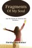 Fragments Of My Soul: Into The Depth Of  Existence And Emotions