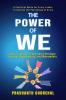 The Power Of We: How To Influence and Build Stronger Brands Communities and Movement Through Unity