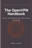 The OpenVPN Handbook