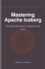 Mastering Apache Iceberg