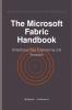 The Microsoft Fabric Handbook