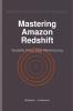 Mastering Amazon Redshift