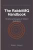 The RabbitMQ Handbook