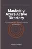 Mastering Azure Active Directory