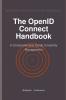 The OpenID Connect Handbook