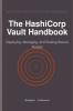 The HashiCorp Vault Handbook
