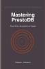 Mastering PrestoDB
