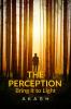 THE PERCEPTION: Bring it to light
