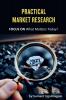 Practical Market Research: FOCUS ON what matters today