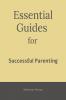Essential Guides for Successful Parenting