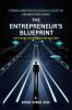 THE ENTREPRENEUR'S BLUEPRINT: ACTIONABLE STRATEGIES FOR SUCCESS: TURNING AMBITION INTO ACTION: A GUIDE FOR DREAMERS AND DOERS
