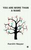 YOU ARE MORE THAN A NAME