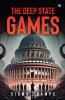 The Deep State Games