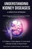 Understanding Kidney Diseases: A Simplified Approach