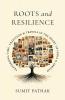 Roots and Resilience: Traversing Time Tradition and Travels in the Heart of India and Abroad