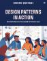 Design Patterns in Action: Implementing Effective Design Patterns in Java