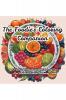 The Foodie's Coloring Companion: A Pinch of Relaxation A Dash of Fun  The Ultimate Foodie Coloring Book