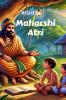 MAHARSHI ATRI: The Sage Who Touched the Stars
