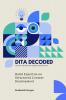 DITA Decoded: Building Expertise in Structured Content Development