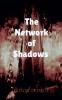 The Network of Shadows