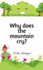 Why does the mountain cry?