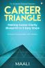 Career Triangle: Making Career Clarity Blueprint in 3 easy steps