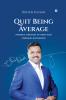 Quit Being Average
