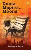 Dunia Mapito... Mbona: -