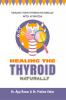 HEALING THE THYROID NATURALLY: Healing Your Thyroid Naturally with Ayurveda