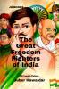 The Great Freedom Fighters of India: 35 Freedom Fighters