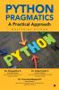 Python Pragmatics: A Practical Approach: Mastering Python