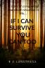 If I can survive you can too....: A story of conquering near death situation in life...