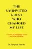 The Uninvited Guest Who Changed My life: 11 Traits of Motivated Living and Clear Thinking