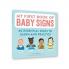 MY FIRST BOOK OF BABY SIGNS