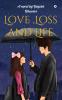Love Loss and Life