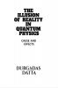 THE  ILLUSION  OF  REALITY  IN  QUANTUM  PHYSICS  .: GOD  DOES  NOT  PLAY  DICE  .